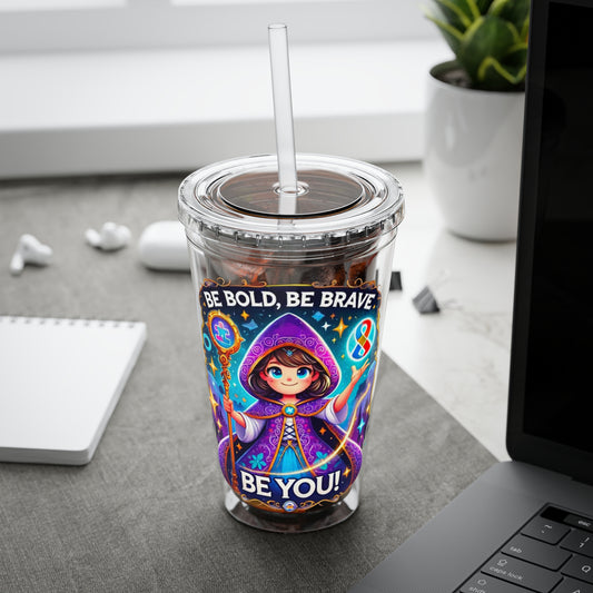 Be Bold, Be Brave, Be You! - Sorceress  - Sunsplash Tumbler with Straw, 16oz