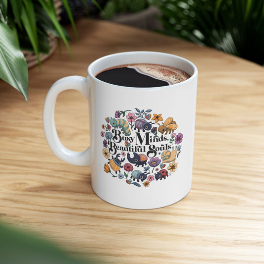 Busy Minds, Beautiful Souls - Ceramic Mug, (11oz, 15oz)