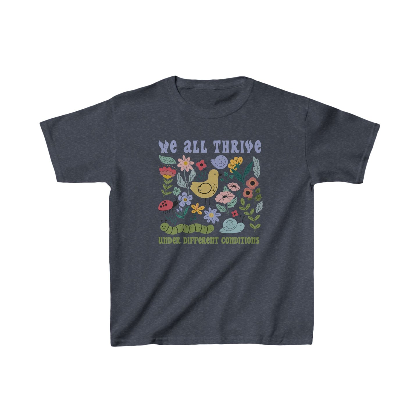 We All Thrive Under Different Conditions  - Kids Heavy Cotton™ Tee