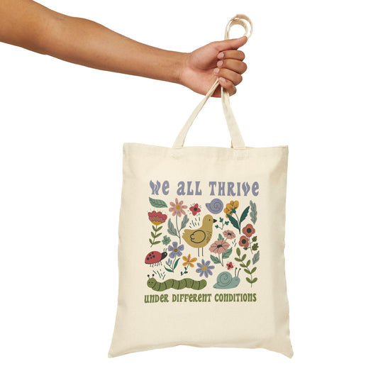 We All Thrive Under Different Conditions - Cotton Canvas Tote Bag