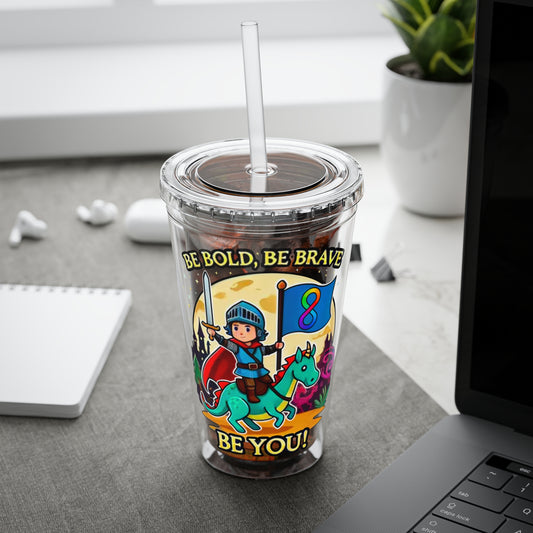 Be Bold, Be Brave, Be You! - Knight  - Sunsplash Tumbler with Straw, 16oz