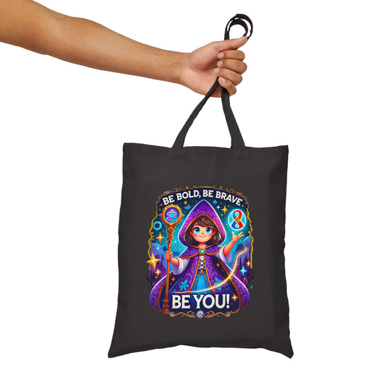 Be Bold, Be Brave, Be You! - Sorceress - Cotton Canvas Tote Bag