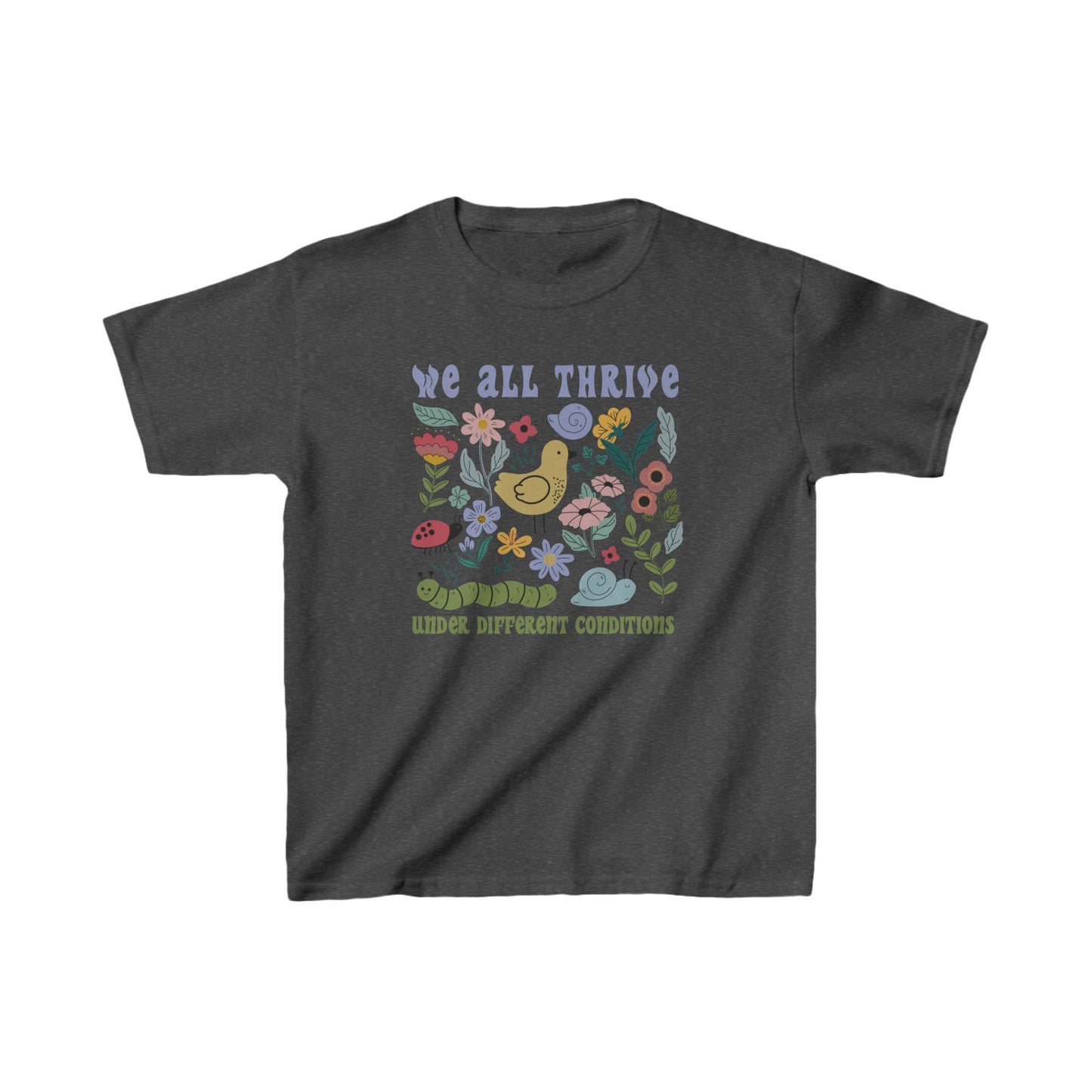 We All Thrive Under Different Conditions  - Kids Heavy Cotton™ Tee