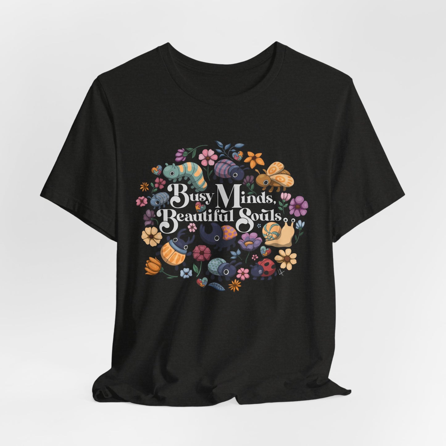 Busy Minds, Beautiful Souls - White Text - Flower and Bug - Adult Unisex Jersey Short Sleeve Tee