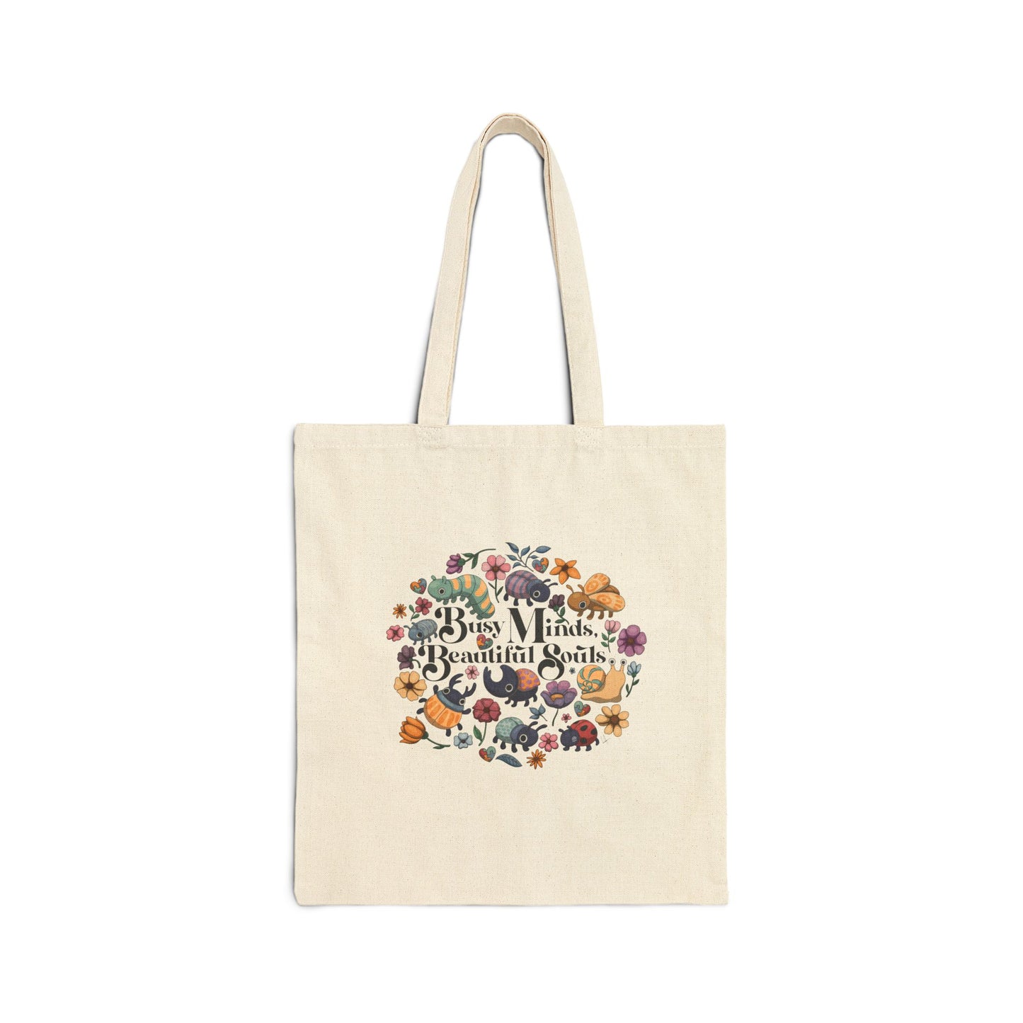 Busy Minds, Beautiful Souls - Cotton Canvas Tote Bag